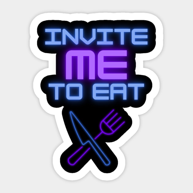 Invite me to eat Sticker by Dress Well Shop